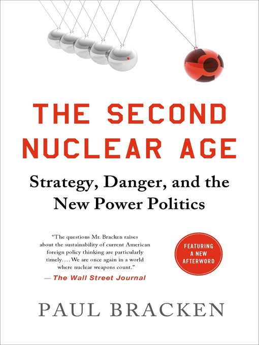 Title details for The Second Nuclear Age by Paul Bracken - Wait list